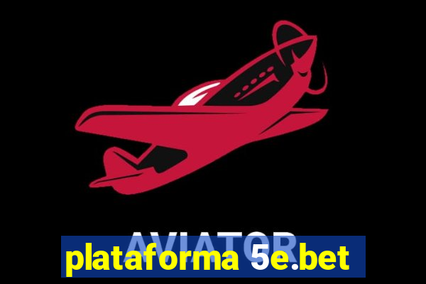 plataforma 5e.bet